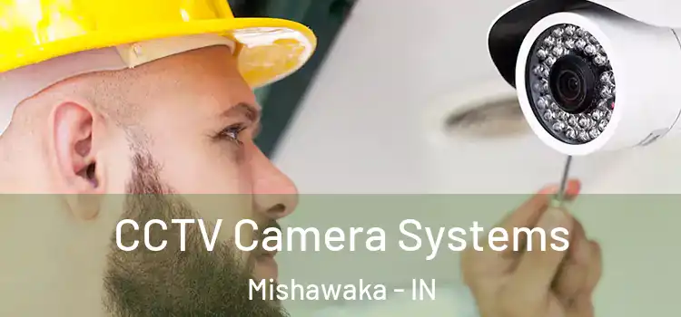CCTV Camera Systems Mishawaka - IN