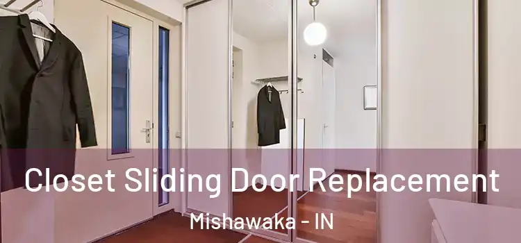  Closet Sliding Door Replacement Mishawaka - IN
