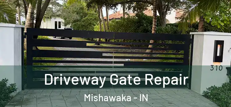 Driveway Gate Repair Mishawaka - IN