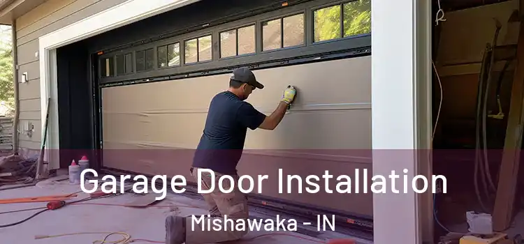  Garage Door Installation Mishawaka - IN