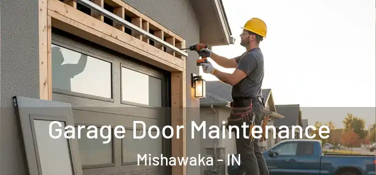 Garage Door Maintenance Mishawaka - IN