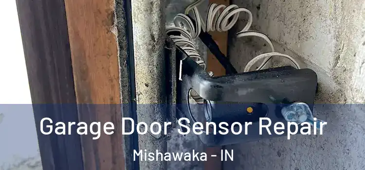 Garage Door Sensor Repair Mishawaka - IN