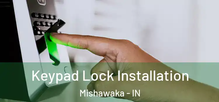 Keypad Lock Installation Mishawaka - IN