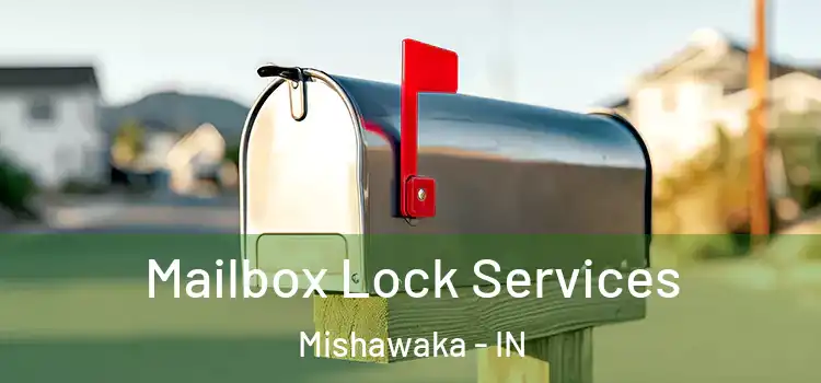Mailbox Lock Services Mishawaka - IN