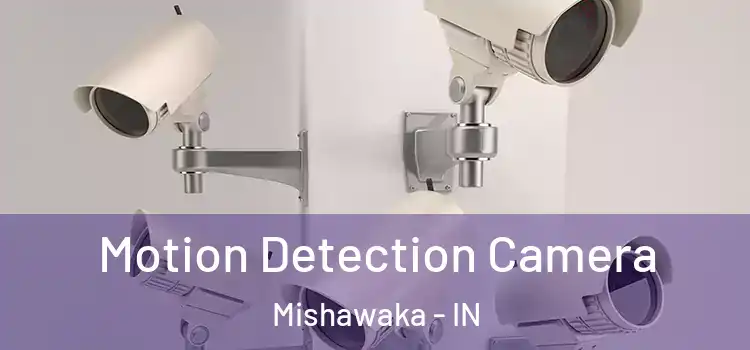  Motion Detection Camera Mishawaka - IN