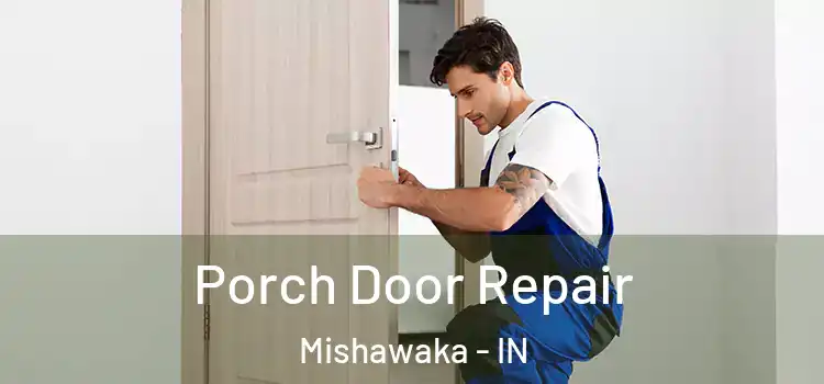  Porch Door Repair Mishawaka - IN